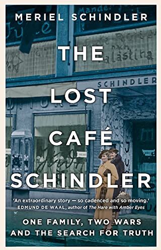 Meriel Schindler - The Lost Café Schindler: One family, two wars and the search for truth - Preis vom 10.10.2026 11:48:34 h