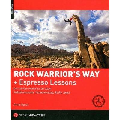 Rock Warrior's Way, Taschenbuch von Arno Ilgner, Versante Sud srl