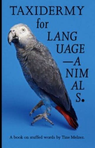 Tine Melzer - Tine Melzer - Taxidermy for Language - Animals - Preis vom 10.10.2026 11:48:34 h