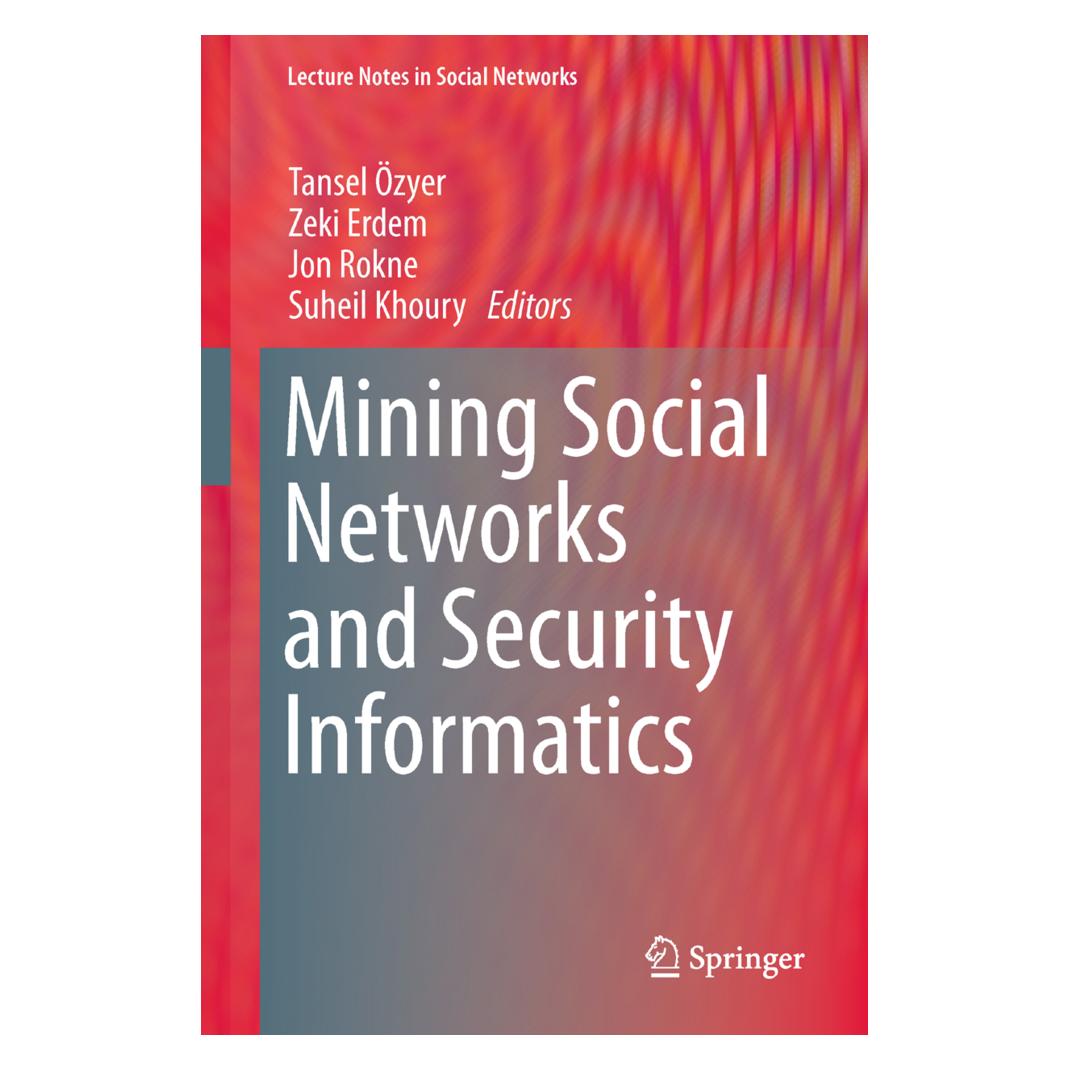 Springer Mining Social Networks and Security Informatics (Englisch, Softcover, Erdem, Jon, Jon Rokne, Suheil Khoury, Tansel Özyer, Zeki Erdem, Zeki/Rokne et al) (55596019)