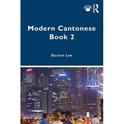 Modern Cantonese Book 2, Taschenbuch von Siu-lun Lee, Taylor & Francis, 978-0-367-53911-5