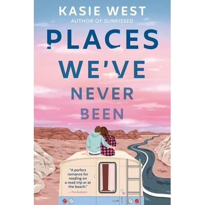 Places We've Never Been, Taschenbuch von Kasie West, Random House N.Y., 978-0-593-17633-7