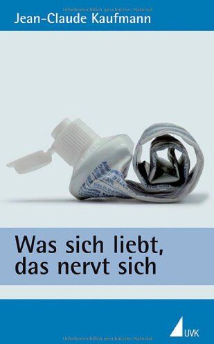 Jean-Claude Kaufmann - Was sich liebt, das nervt sich - Preis vom 30.09.2026 09:01:18 h