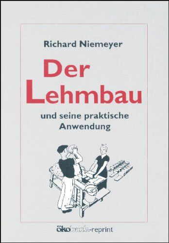 Richard Niemeyer - Der Lehmbau und seine praktische Anwendung - Preis vom 17.10.2026 19:25:27 h