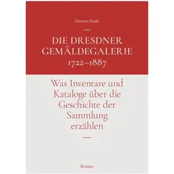 Die Dresdner Gemäldegalerie 1722–1887, Fachbücher von Doreen Paula