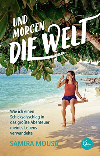 Samira Mousa - Und morgen die Welt: Wie ich einen Schicksalsschlag in das größte Abenteuer meines Lebens verwandelte - Preis vom 17.10.2026 19:25:27 h