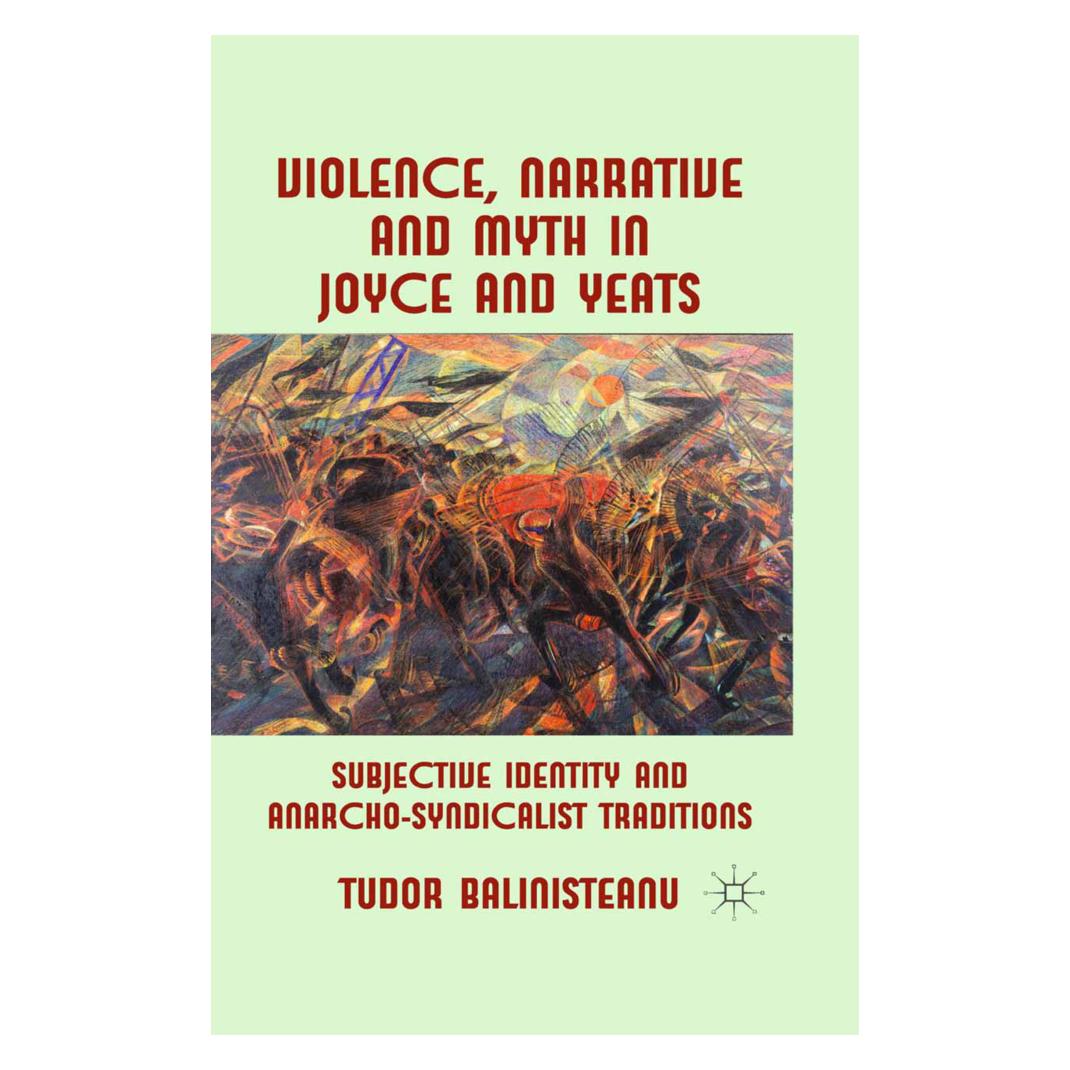 Springer Violence, Narrative and Myth in Joyce and Yeats (Englisch, Softcover, T Balinisteanu) (55822358)