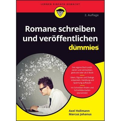 Romane schreiben und veröffentlichen für Dummies, Taschenbuch von Axel Hollmann,Marcus Johanus, Wiley-VCH, 978-3-527-72196-2