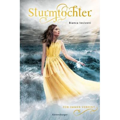 Sturmtochter, Band 3 - Für immer vereint, Taschenbuch von Bianca Iosivoni, Ravensburger Verlag GmbH, 978-3-473-58540-3