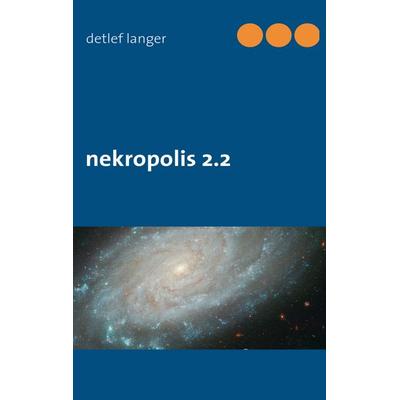 Nekropolis 2.2, Taschenbuch von Detlef Langer, BoD – Books on Demand, 978-3-8423-5514-9