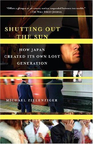 Michael Zielenziger - Shutting Out the Sun: How Japan Created Its Own Lost Generation (Vintage Departures) - Preis vom 30.09.2026 09:01:18 h