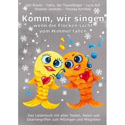 Komm, wir singen, wenn die Flocken sacht vom Himmel fallen -