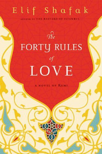 Elif Shafak - The Forty Rules of Love: A Novel of Rumi - Preis vom 09.10.2026 07:28:09 h