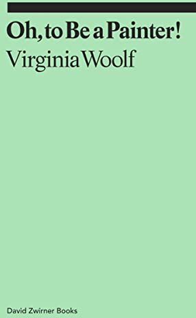 Virginia Woolf - Oh, to Be a Painter! (Ekphrasis) - Preis vom 18.10.2026 19:22:15 h