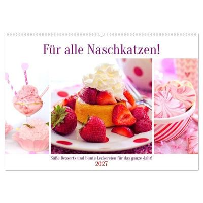 Für alle Naschkatzen! Süße Desserts und bunte Leckereien für das ganze Jahr! (Wandkalender 2027 DIN A2 quer), CALVENDO Monatskalender