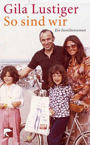 Gila Lustiger - So sind wir: Ein Familienroman - Preis vom 04.10.2026 03:51:26 h