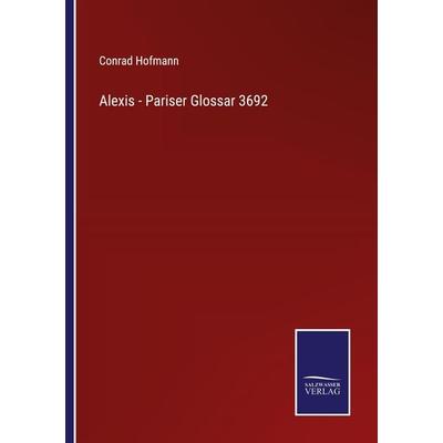 Alexis - Pariser Glossar 3692, Taschenbuch von Conrad Hofmann, Outlook, 978-3-375-05112-9