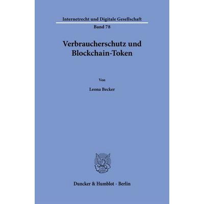 Verbraucherschutz und Blockchain-Token, Gebundene Ausgabe von Leona Becker, Duncker & Humblot, 978-3-428-19417-9