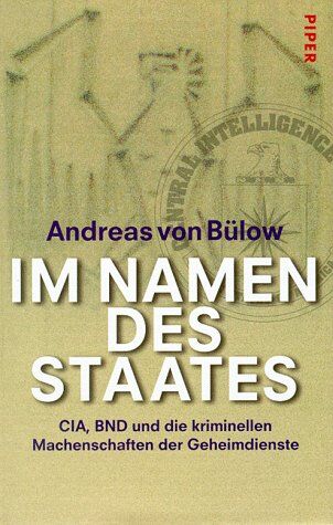 Bülow, Andreas Von - Im Namen des Staates. CIA, BND und die kriminellen Machenschaften der Geheimdienste - Preis vom 10.10.2026 11:48:34 h