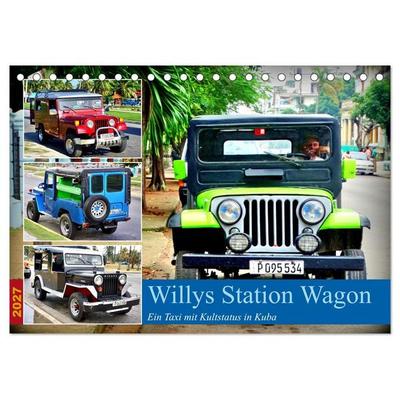 Willys Station Wagon - Ein Taxi mit Kultstatus in Kuba (Tischkalender 2027 DIN A5 quer), CALVENDO Monatskalender