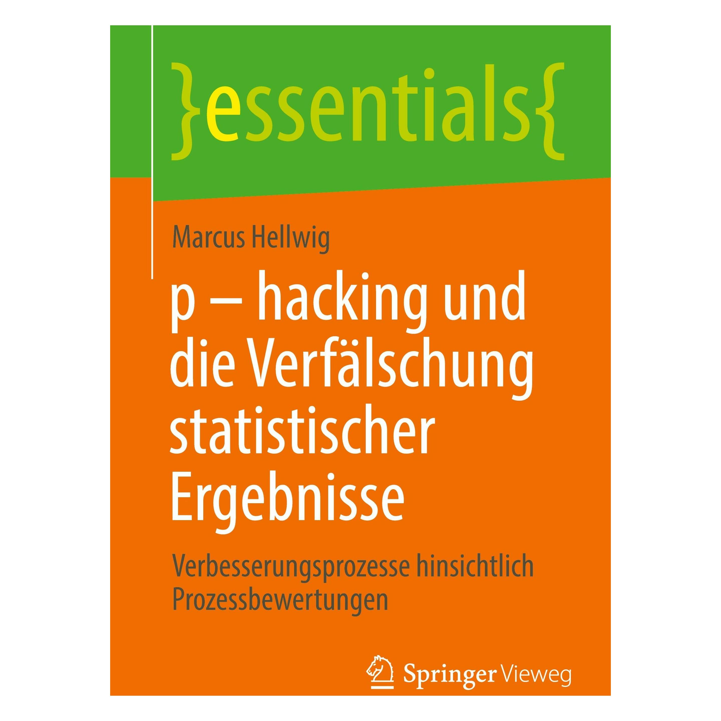 Springer p - hacking und die Verfälschung statistischer Ergebnisse (Deutsch, Softcover, Marcus Hellwig) (47079678)