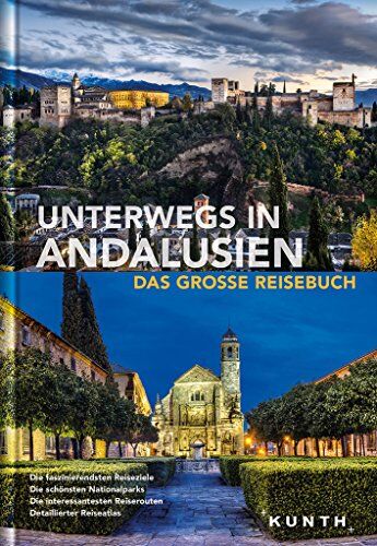 KUNTH Verlag GmbH & Co. KG - Unterwegs in Andalusien: Das große Reisebuch (KUNTH Unterwegs in ...) - Preis vom 01.10.2026 17:08:56 h