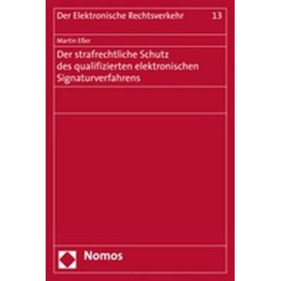 Der strafrechtliche Schutz des qualifizierten elektronischen Signaturverfahrens, Taschenbuch von Martin Esser, Nomos, 978-3-8329-1991-7