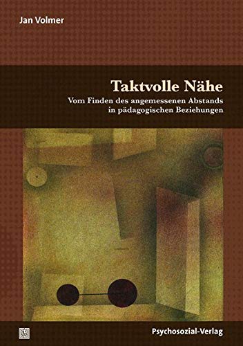 Jan Volmer - Taktvolle Nähe: Vom Finden des angemessenen Abstands in pädagogischen Beziehungen (Forum Psychosozial) - Preis vom 30.09.2026 09:01:18 h