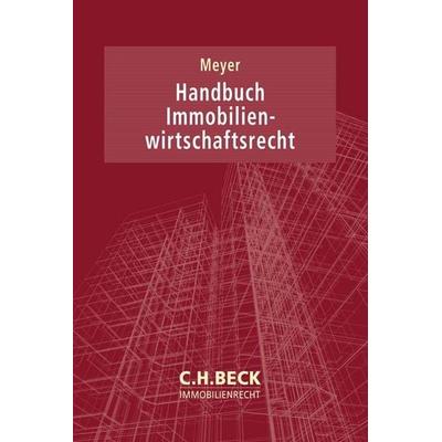 Handbuch Immobilienwirtschaftsrecht, Gebundene Ausgabe von , C.H. Beck, 978-3-406-75657-3