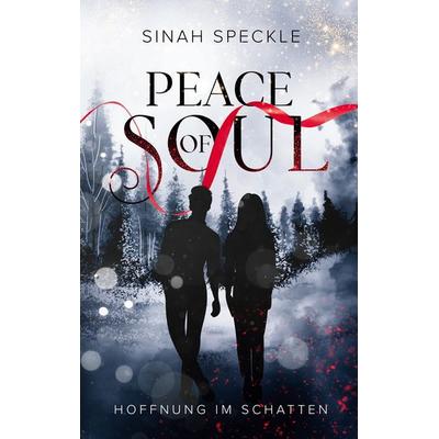 Peace of Soul, Taschenbuch von Sinah Speckle, BoD – Books on Demand, 978-3-7568-6792-9