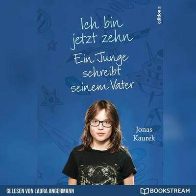 Ich bin jetzt zehn - Jonas Kaurek, Audio, 9783991169154
