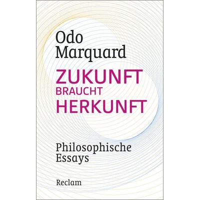 Zukunft braucht Herkunft, Gebundene Ausgabe von Odo Marquard, Reclam, Philipp