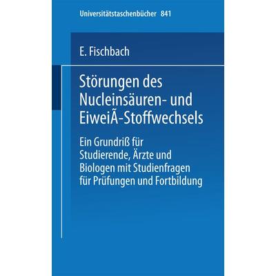 Störungen des Nucleinsäuren- und Eiweiß-Stoffwechsels, Taschenbuch von E. Fischbach, Steinkopff, 978-3-7985-0508-7