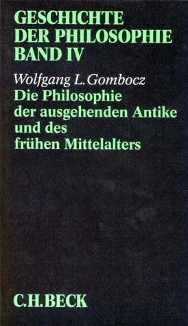 Gombocz, Wolfgang L. - Geschichte der Philosophie, in 12 Bdn., Bd.4, Die Philosophie der ausgehenden Antike und des frühen Mittelalters: Band 4 - Preis vom 04.10.2026 03:51:26 h