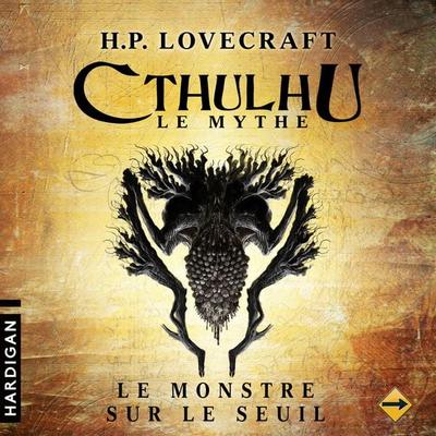 Le Monstre sur le seuil - 8 - Howard Phillips Lovecraft, Audio, 9782374340937