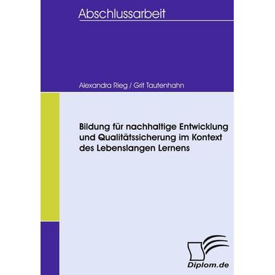 Bildung für nachhaltige Entwicklung und Qualitätssicherung im Kontext des Lebenslangen Lernens, Taschenbuch von Grit Tautenhahn,Alexandra Rieg,