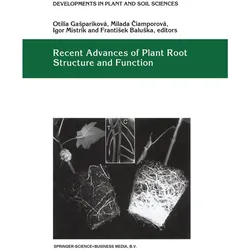 Recent Advances of Plant Root Structure and Function, Fachbücher von Milada Ciamporová, Otília Gasparíková, Igor Mistrík, Frantisek Baluska