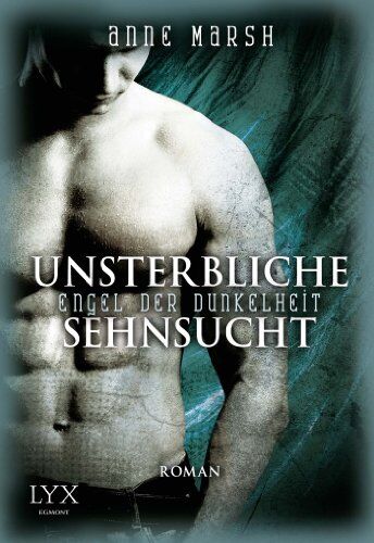 Anne Marsh - Engel der Dunkelheit: Unsterbliche Sehnsucht - Preis vom 09.10.2026 07:28:09 h