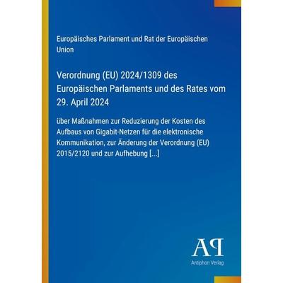 Verordnung (EU) 2024/1309 des Europäischen Parlaments und des Rates vom 29. April 2024, Taschenbuch von Europäisches Parlament und Rat der
