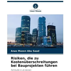 Risiken, die zu Kostenüberschreitungen bei Bauprojekten führen, Fachbücher von Anas Mazen Abu Saad