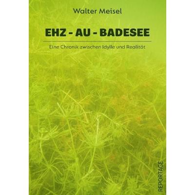 EHZ-Au-Badesee, Taschenbuch von Walter Meisel, Epubli, 978-3-565-59451-1