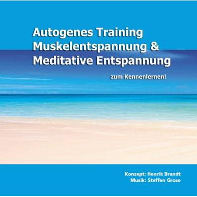 Autogenes Training, Muskelentspannung & Meditative Entspannung zum Kennenlernen! - Henrik Brandt, CD, 9783981036749