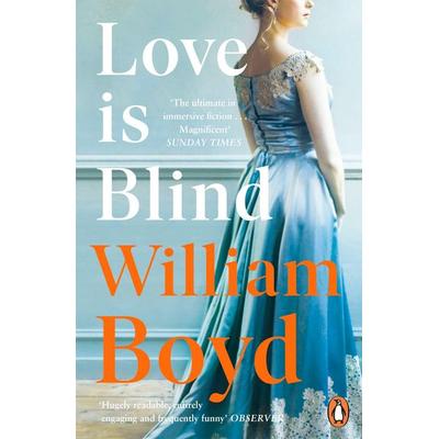 Love is Blind, Taschenbuch von William Boyd, Penguin Books Ltd, 978-0-241-29592-2