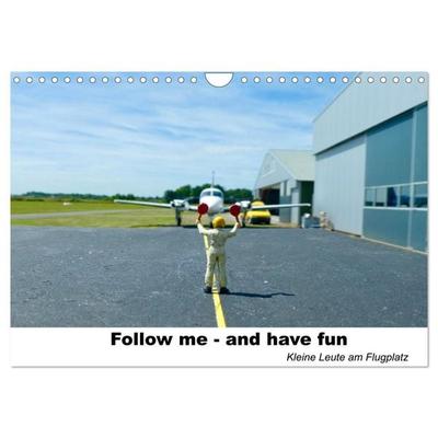 Follow me-and have fun kleine Leute am Flugplatz (Wandkalender 2026 DIN A4 quer), CALVENDO Monatskalender