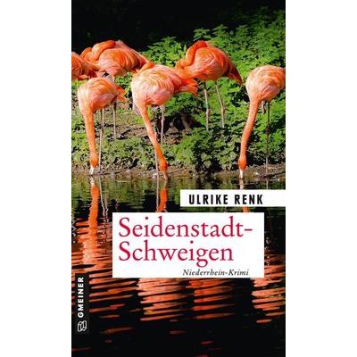 Seidenstadt-Schweigen, Taschenbuch von Ulrike Renk, Gmeiner-Verlag, 978-3-8392-2752-7