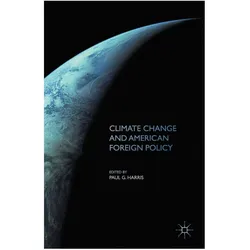 Climate Change and American Foreign Policy, Fachbücher von Paul G Harris