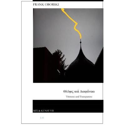 Wege der Vermittlung V 1 / Tristesse und Transparenz, Taschenbuch von Frank Oborski, Epubli, 978-3-7549-6143-8