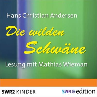 Die wilden Schwäne - Hans Christian Andersen, Audio, 9783956156311