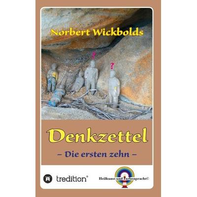 Norbert Wickbolds Denkzettel, Gebundene Ausgabe von Norbert Wickbold, Tredition, 978-3-7323-2612-9