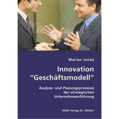 Innovation 'Geschäftsmodell'; Taschenbuch von Marian Jonda, VDM, 978-3-8364-0959-9